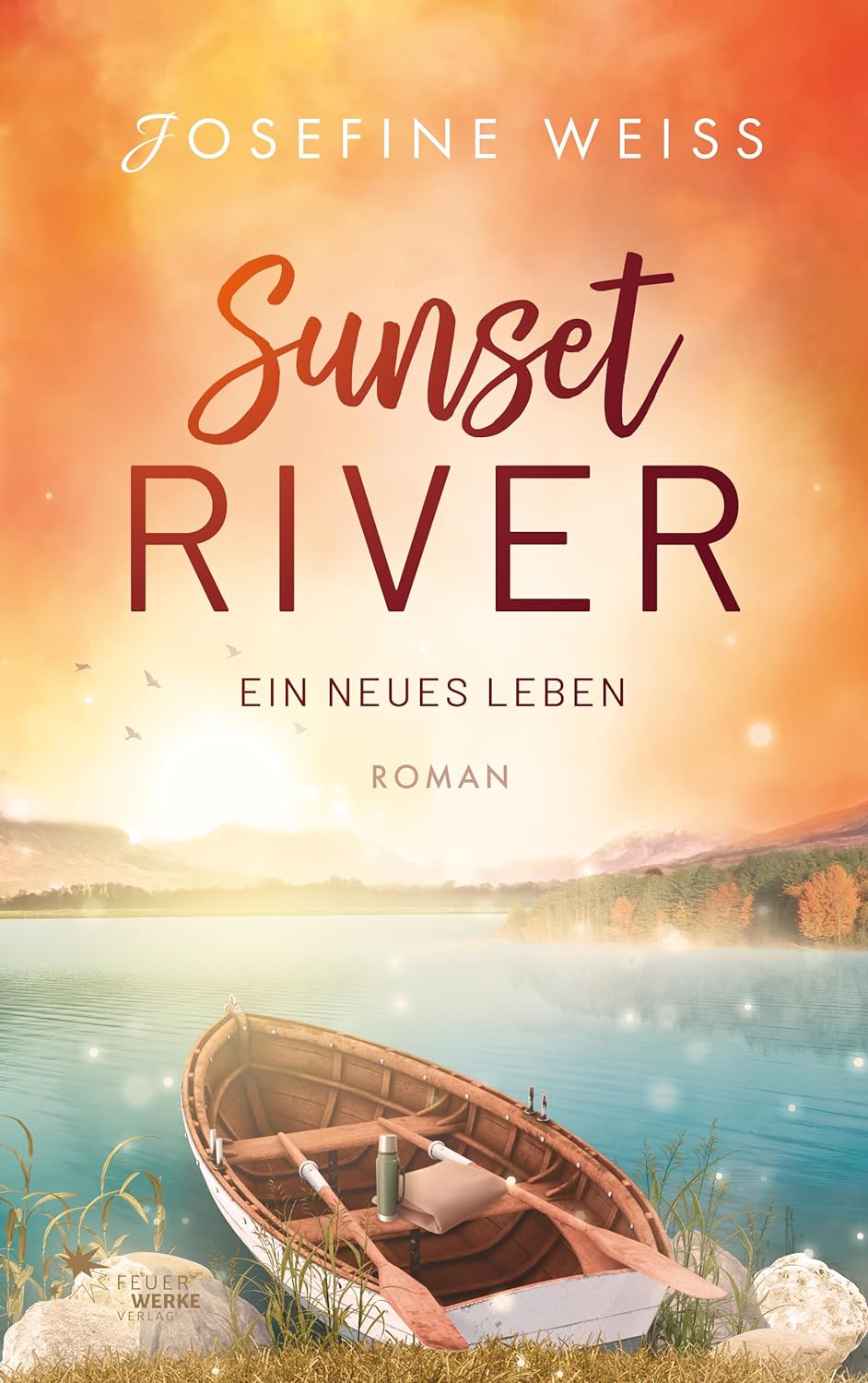 Eine neues Leben (Sunset River 2) / Josefine Weiss